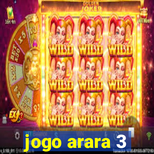 jogo arara 3